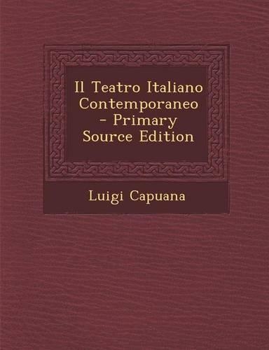Il Teatro Italiano Contemporaneo - Primary Source Edition