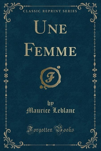 Une Femme (Classic Reprint)