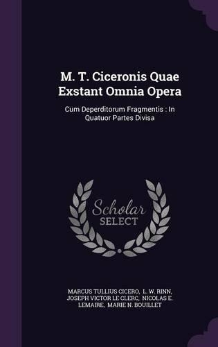 M. T. Ciceronis Quae Exstant Omnia Opera