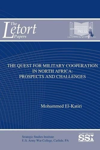 The Quest for Military Cooperation in North Africa: Prospects and Challenges
