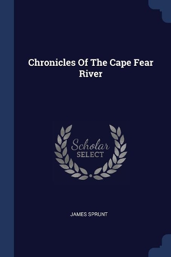 Chronicles Of The Cape Fear River