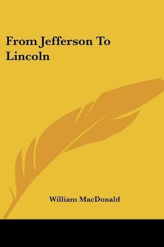 From Jefferson To Lincoln: (English)