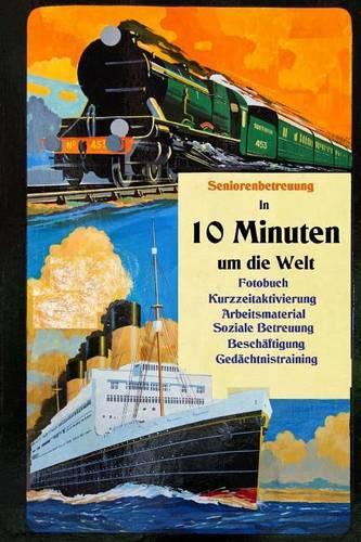 In 10 Minuten um die Welt: Arbeitsmaterial Seniorenbeschäftigung(German)