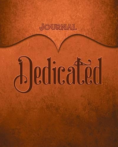 Dedicated Journal: Orange 8x10 128 Page Lined Journal Notebook Diary (Volume 1)