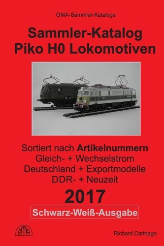Sammler-Katalog Piko H0 Lokomotiven 2017 Nach Artikelnummern S+w-Ausgabe