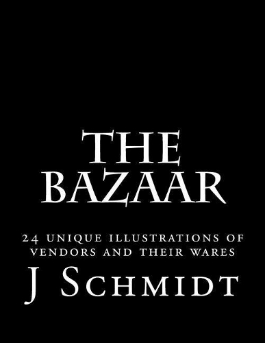 The Bazaar: 24 unique illustrations of vendors and their wares