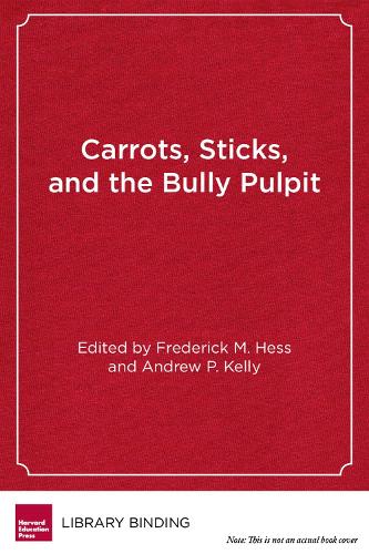 Carrots, Sticks and the Bully Pulpit