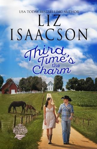 Third Time's the Charm: Christian Contemporary Romance(2 Three Rivers Ranch Romance(tm))