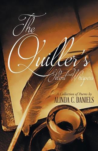 The Quiller's Silent Whispers: A Collection of Poems