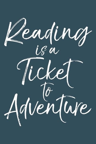 Reading is a ticket to adventure