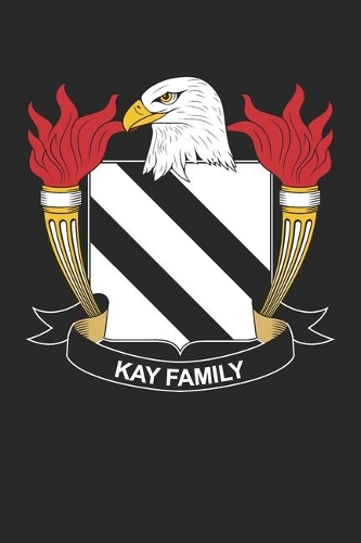 Kay: Kay Coat of Arms and Family Crest Notebook Journal (6 x 9 - 100 pages)