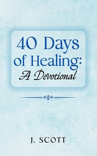 40 Days of Healing: A Devotional(Days of ... Devotionals)