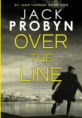 Over the Line: A gripping British detective crime thriller