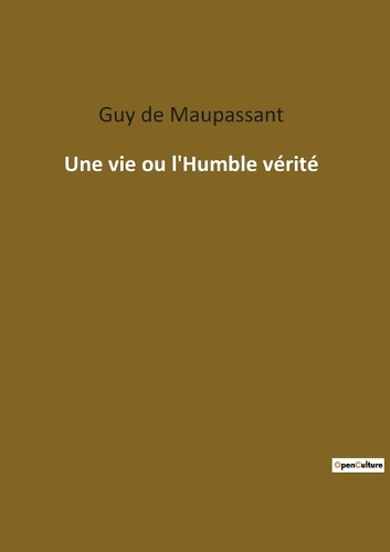Une vie ou l'Humble vérité