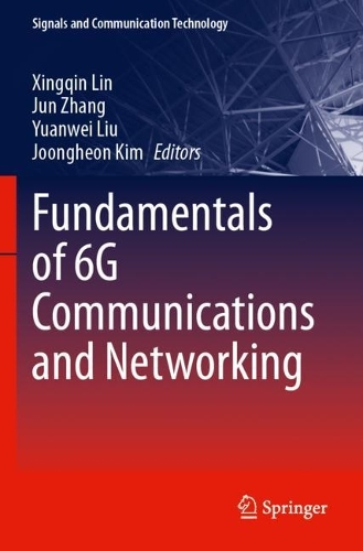 Fundamentals of 6G Communications and Networking: (Signals and Communication Technology)
