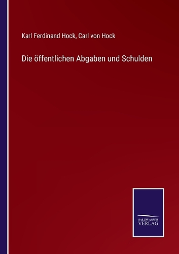 Die öffentlichen Abgaben und Schulden