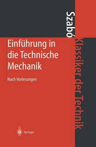 Einfuhrung in Die Technische Mechanik: Nach Vorlesungen(Klassiker Der Technik)