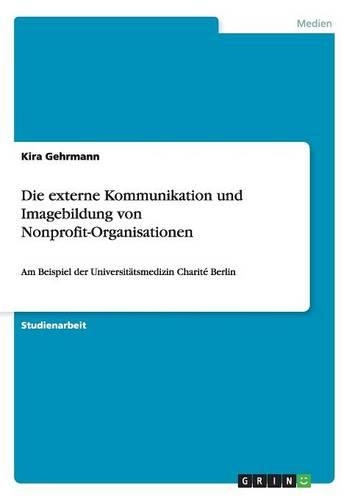 Die externe Kommunikation und Imagebildung von Nonprofit-Organisationen