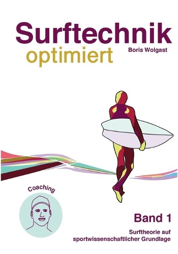 Surftechnik optimiert: Band 1 Surftheorie(German)
