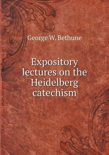 Expository lectures on the Heidelberg catechism
