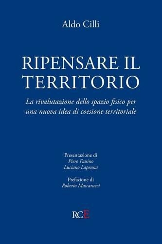 Ripensare il territorio: La rivalutazione dello spazio fisico per una nuova idea di coesione territoriale(3 Strumenti)
