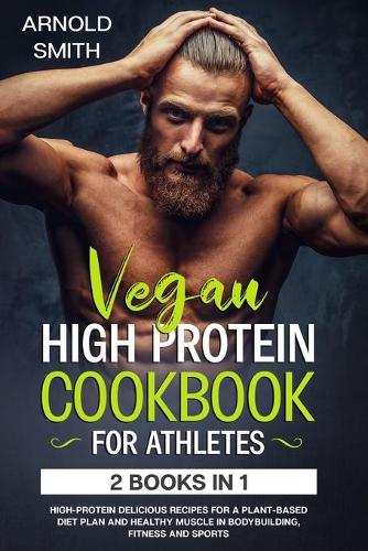 Vegan High-Protein Cookbook for Athletes