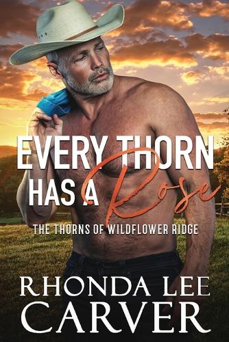 Every Thorn Has A Rose: (1 The Thorns of Wildflower Ridge)