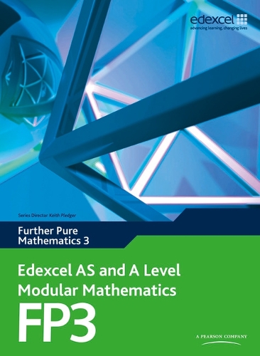 Edexcel AS and A Level Modular Mathematics Further Pure Mathematics 3 FP3: (Edexcel GCE Modular Maths)