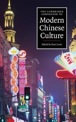 The Cambridge Companion to Modern Chinese Culture: (Cambridge Companions to Culture)