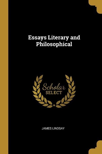 Essays Literary and Philosophical