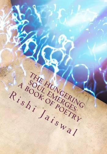 The Hungering Soul Emerges: A Book of Poetry(English)