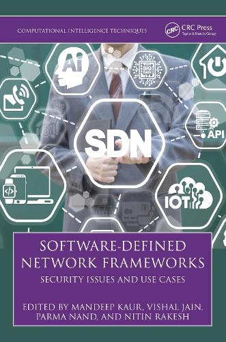 Software-Defined Network Frameworks: Security Issues and Use Cases(Computational Intelligence Techniques)