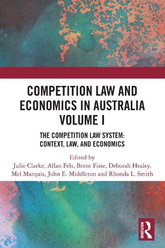 Competition Law and Economics in Australia, Volume I
