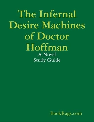 The Infernal Desire Machines of Doctor Hoffman: A Novel Study Guide
