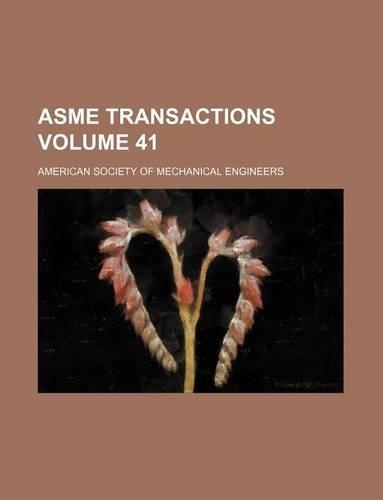 Asme Transactions Volume 41