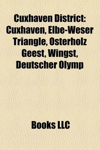 Cuxhaven District: Cuxhaven, Elbe-Weser Triangle, Osterholz Geest, Wingst, Deutscher Olymp(English)