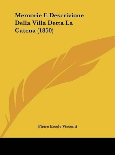 Memorie E Descrizione Della Villa Detta La Catena (1850)