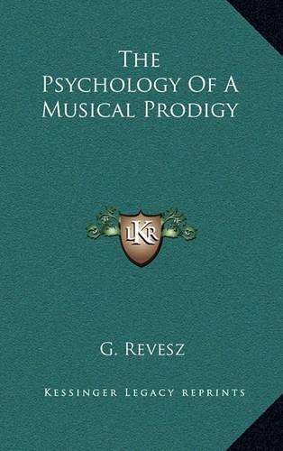 Psychology of a Musical Prodigy: (English)