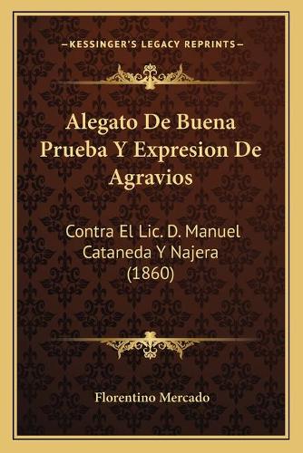 Alegato De Buena Prueba Y Expresion De Agravios