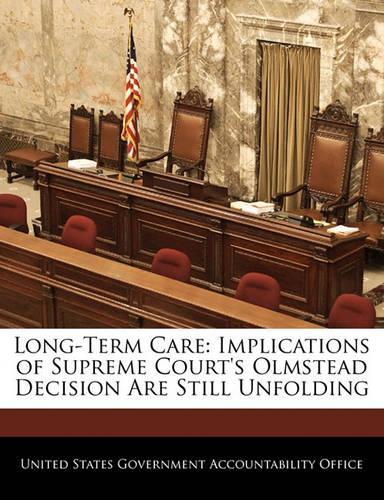 Long-Term Care: Implications of Supreme Court's Olmstead Decision Are Still Unfolding