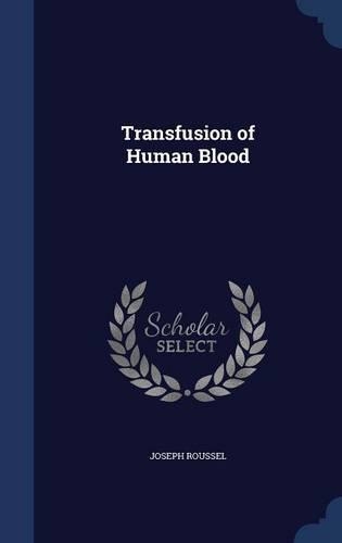 Transfusion of Human Blood: (English)