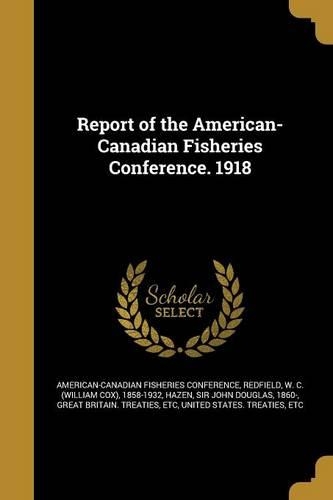 Report of the American-Canadian Fisheries Conference. 1918
