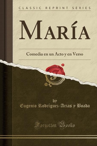 María: Comedia en un Acto y en Verso (Classic Reprint)