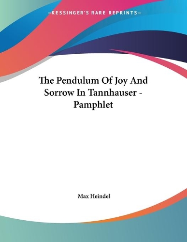 The Pendulum Of Joy And Sorrow In Tannhauser - Pamphlet