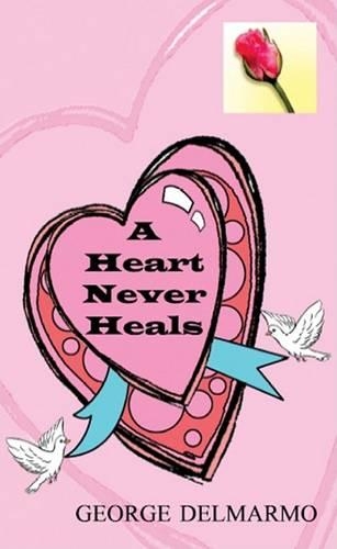 A Heart Never Heals