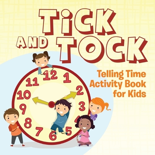 Tick and Tock: Telling Time Activity Book for Kids(English)
