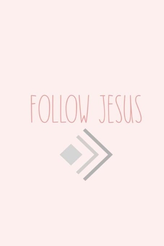 Follow Jesus