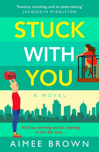 Stuck With You: A friends-to-lovers romantic comedy from Aimee Brown(3 The Portland Series)