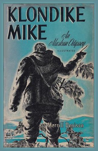 Klondike Mike: An Alaskan Odyssey