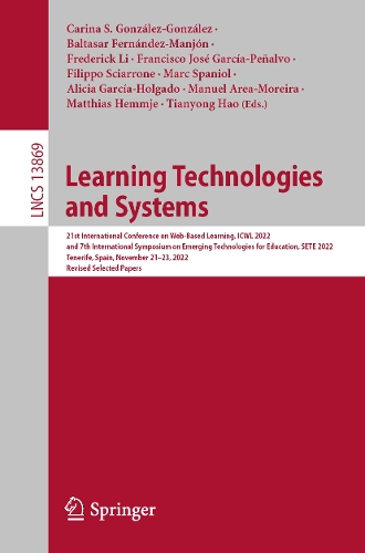 Learning Technologies and Systems: 21st International Conference on Web-Based Learning, ICWL 2022, and 7th International Symposium on Emerging Technologies for Education, SETE 2022, T(13869 Lecture Notes in Computer Science)